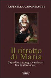 Il ritratto di Maria - Raffaella Cargnelutti - copertina