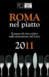 Roma nel piatto 2011. Il punto di vista critico sulla ristorazione del Lazio - Simone Cargiani - copertina