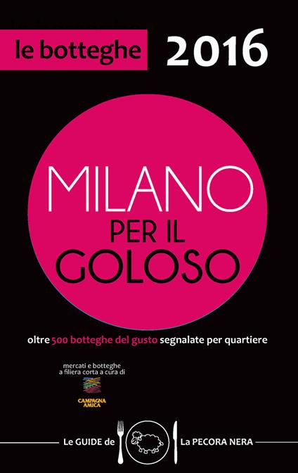 Milano per il goloso 2016. Oltre 500 botteghe del gusto segnalate per quartiere - copertina