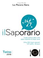 Il saporario. Torino 2018. Guida pratica della città dalla colazione al dopo cena