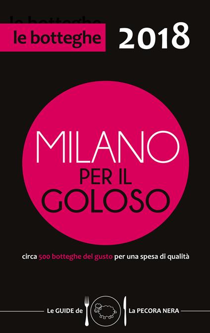 Milano per il goloso 2018. Circa 500 botteghe del gusto per una spesa di qualità - copertina