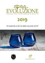 Evoluzione 2019. 44 aziende e 82 oli della raccolta 2018