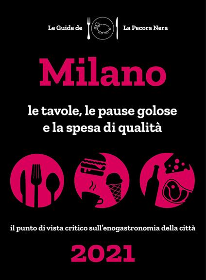 Milano de La Pecora Nera 2021. Le tavole, le pause golose e la spesa di qualità - Simone Cargiani,Fernanda D'Arienzo - copertina
