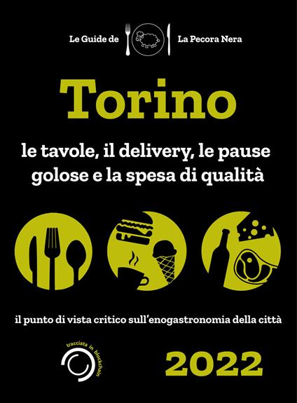 Torino de La Pecora Nera 2022. Le tavole, il delivery, le pause golose e la spesa di qualità - Simone Cargiani,Fernanda D'Arienzo - copertina
