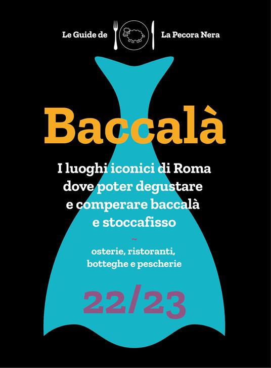 Baccalà. Guida di Roma ai luoghi del baccalà e stoccafisso 22/23 - Fernanda D'Arienzo,Francesca Rocchi - copertina