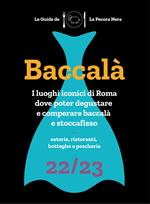 Baccalà. Guida di Roma ai luoghi del baccalà e stoccafisso 22/23