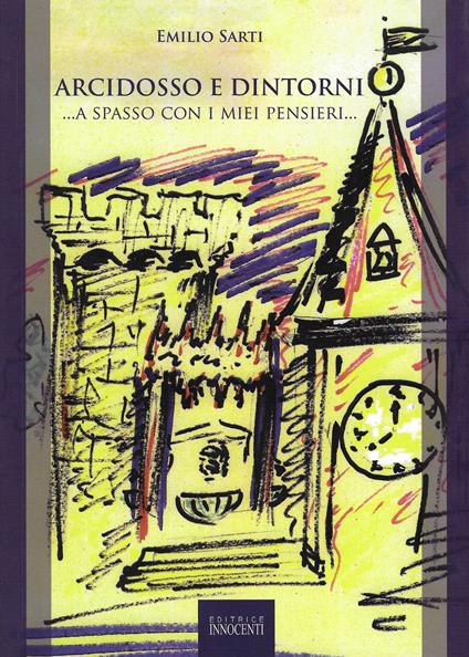 Arcidosso e dintorni... a spasso con i miei pensieri... - Emilio Sarti - copertina