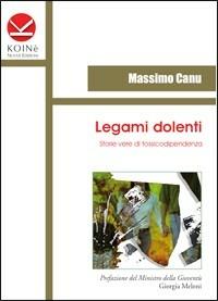 Legami dolenti. Storie vere di tossicodipendenza - Massimo Canu - copertina