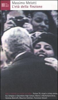 L' età della finzione. Arte e società tra realtà ed estasi - Massimo Melotti - copertina
