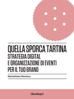 Quella sporca tartina. Strategia digital e organizzazione di eventi per il tuo brand