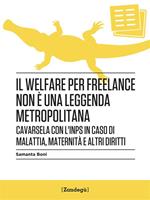 Il welfare per freelance non è una leggenda metropolitana. Cavarsela con l'INPS in caso di malattia, maternità e altri diritti
