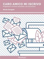 Caro amico mi iscrivo. Progettare e scrivere newsletter che funzionano