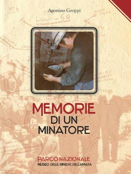Libro Memorie di un minatore Agostino Groppi