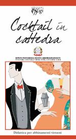Cocktail in cattedra. Didattica per abbinamenti virtuosi