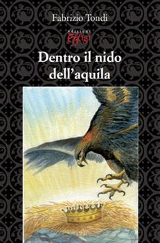 Libro Dentro il nido dell'aquila Fabrizio Tondi