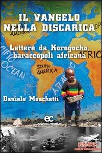 Il Vangelo nella discarica. Lettere da Korogocho baraccopoli africana - Daniele Moschetti - copertina