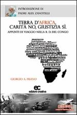 Terra d'Africa, carità no, giustizia si