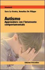 Autismo. Apprendere con l'intervento comportamentale