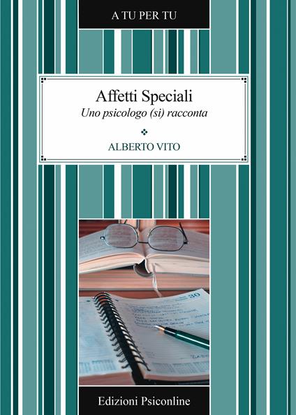 Affetti speciali. Uno psicologo (si) racconta - Alberto Vito - ebook