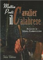 Mattia Preti. Il cavalier calabrese