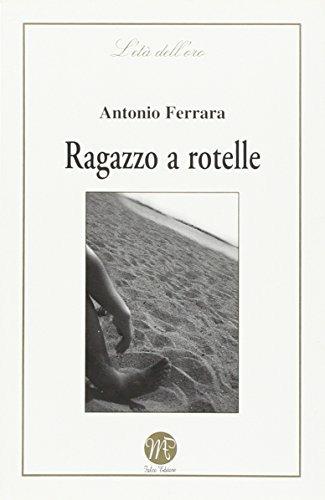 Ragazzo a rotelle - Antonio Ferrara - copertina