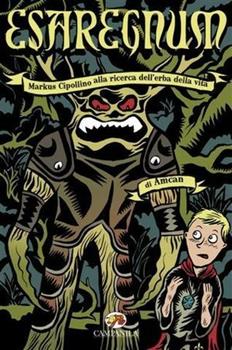 Libro Esaregnum. Markus Cipollino alla ricerca dell'erba della vita Amcan Clanmael