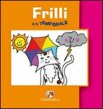 Frilli e il temporale. Ediz. illustrata