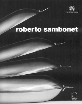 Roberto Sambonet. Designer, grafico, artista (1924-1995). Catalogo della mostra (Torino, 8 aprile-6 luglio 2008). Ediz. illustrata - copertina