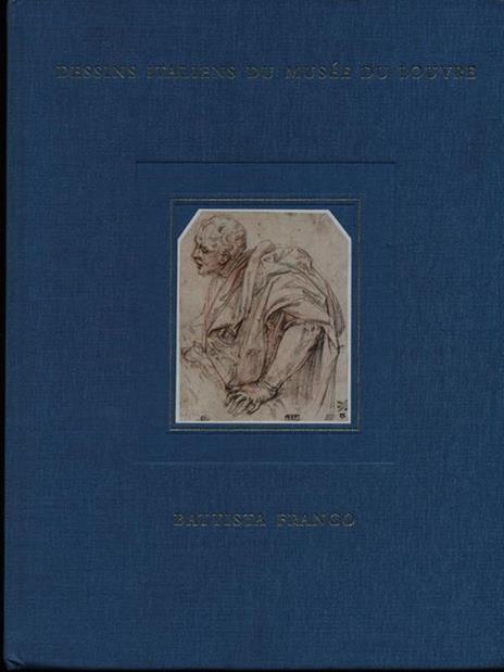 Dessins italiens du Musée du Louvre. Ediz. illustrata. Vol. 8: Battista Franco - Anne Varick Lauder - 3