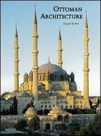Ottoman architecture. Ediz. illustrata - Dogan Kuban - copertina