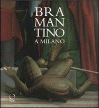 Bramantino a Milano. Catalogo della mostra (Milano, 16 maggio-25 settembre 2012). Ediz. illustrata - copertina