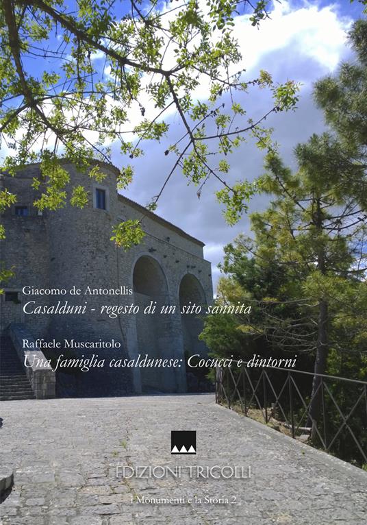 Casalduni. Regesto di un sito sannita-Una famiglia casaldunese: Cocucci e dintorni - Giacomo De Antonellis,Raffaele Muscaritolo - copertina