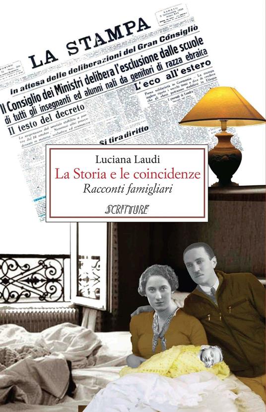 La storia e le coincidenze. Racconti famigliari - Luciana Laudi - copertina
