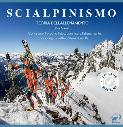 Scialpinismo. Teoria dell'allenamento - Eros Grazioli - copertina
