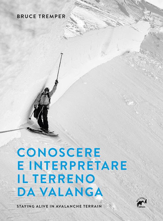 Conoscere e interpretare il terreno da valanga - Bruce Tremper - copertina