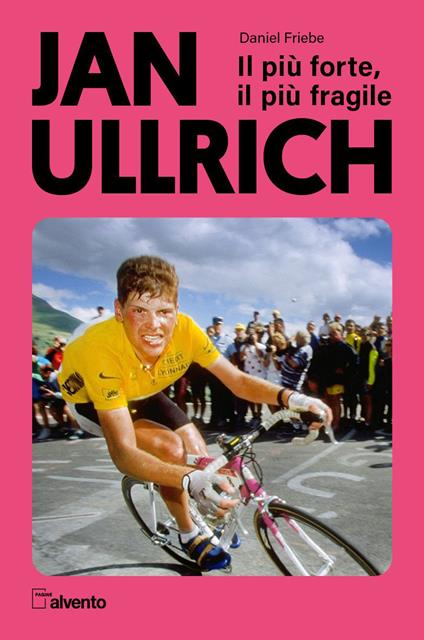 Jan Ullrich. Il più forte, il più fragile - Daniel Friebe - copertina