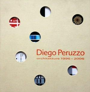 Libro Diego Peruzzo. Architetture 1996-2006 Diego Peruzzo