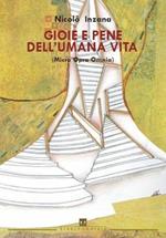 Gioie e pene dell'umana vita. Micro opera omnia