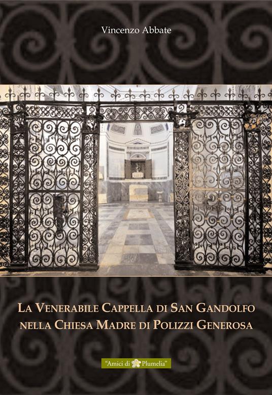 La venerabile cappella di San Gandolfo nella chiesa madre di Polizzi Generosa - Vincenzo Abbate - copertina