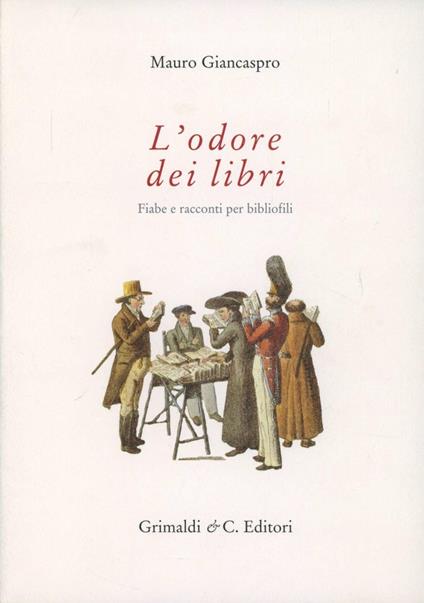 L' odore dei libri. Fiabe e racconti per bibliofili - Mauro Giancaspro - copertina