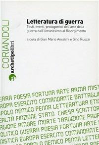 Letteratura di guerra. Testi, eventi, protagonisti dell'arte della guerra dall'Umanesimo al Risorgimento. Atti del Convegno (Bologna, 26-27 novembre 2009) - copertina