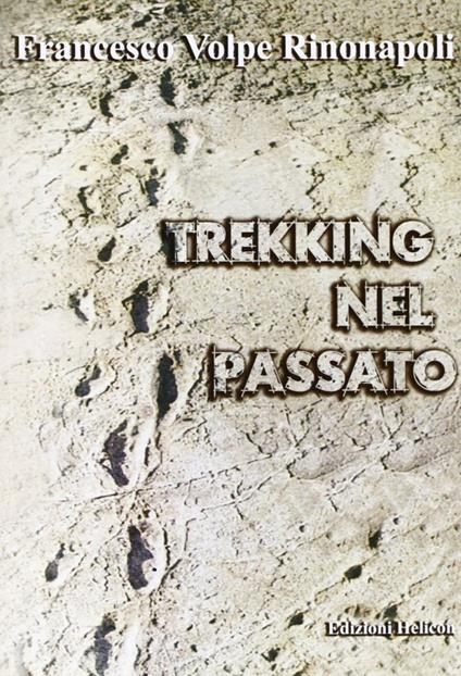 Trekking nel passato - Francesco Volpe Rinonapoli - copertina