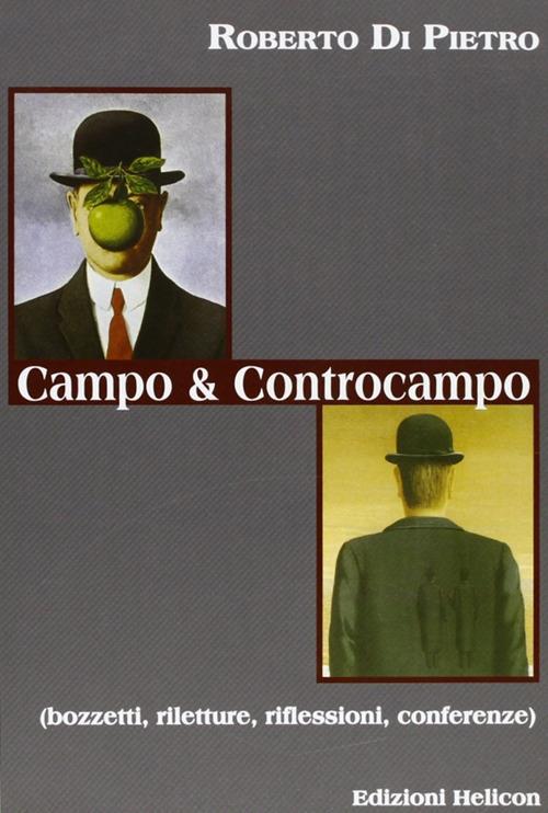 Campo e controcampo. Bozzetti, riletture, riflessioni, conferenze - Roberto Di Pietro - copertina