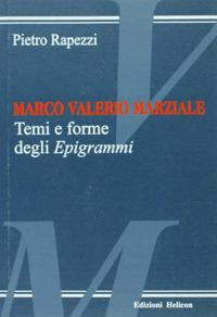 Marco Valerio Marziale. Temi e forme degli epigrammi - Pietro Rapezzi - copertina