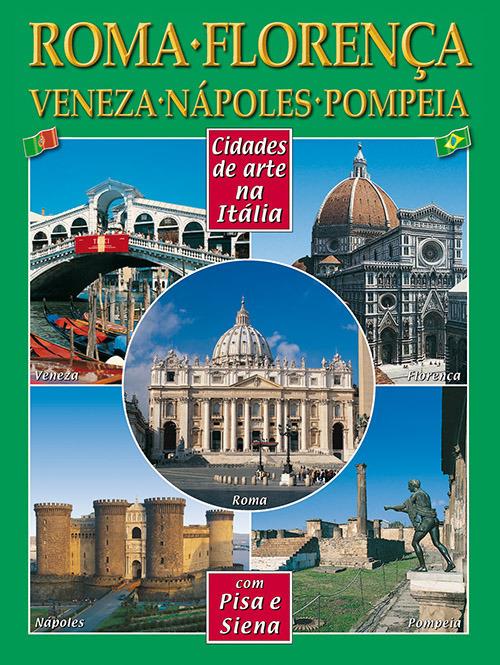 Città d'arte in Italia. Roma, Firenze, Venezia, Napoli, Pompei, Pisa e Siena. Ediz. portoghese - copertina