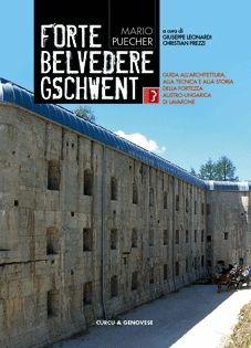 Libro Forte Belvedere Gschwent. Guida all'architettura, alla tecnica e alla storia della Fortezza Austro-Ungarica di Lavarone Mario Puecher