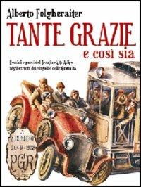 Tante grazie e così sia. Uomini e paesi del Trentino Alto Adige negli ex voto dei singoli e delle comunità - Alberto Folgheraiter - copertina