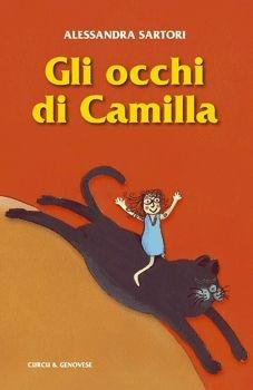 Libro Gli occhi di Camilla. Ediz. illustrata Alessandra Sartori