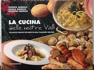 La cucina delle nostre valli. 100 ricette creative nel rispetto delle tradizioni trentine - Giorgio Nardelli,Danilo Moresco,Giuseppe Prencipe - 2