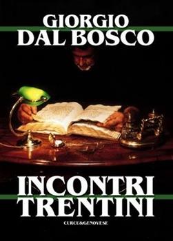 Libro Incontri trentini Giorgio Dal Bosco